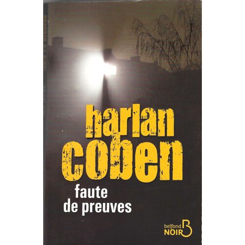 Harlan Coben "Faute De Preuves" Livre Relié - Editions Belfond Noir - 2010