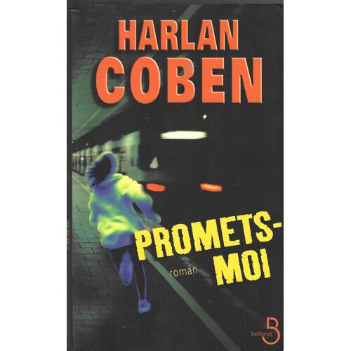 Harlan Coben "Promets-Moi" Livre Relié - Editions Belfond - 2007