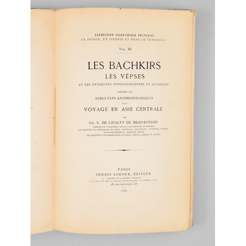Les Bachkirs, Les Vêpses Et Les Antiquités Finno-Ougriennes Et Altaïques Précédés Des Résultats Anthropologiques D'un Voyage En Asie Centrale [ Editi
