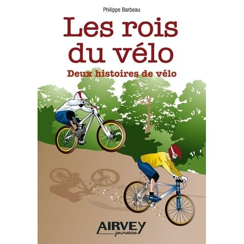 Les Rois Du Vélo - Deux Histoires De Vélo