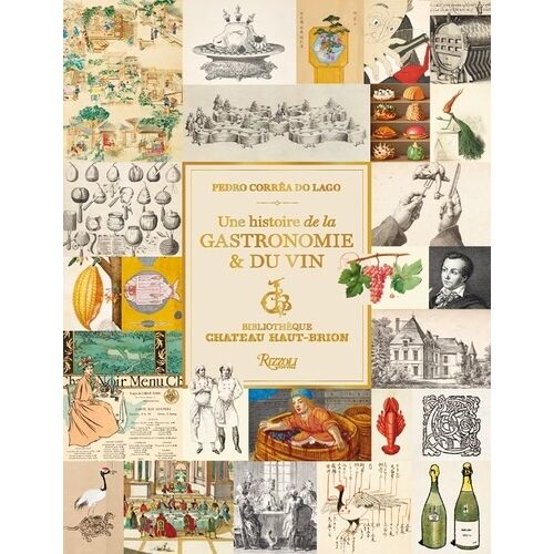 Une Histoire De La Gastronomie Et Du Vin - Bibliothèque Château Haut-Brion