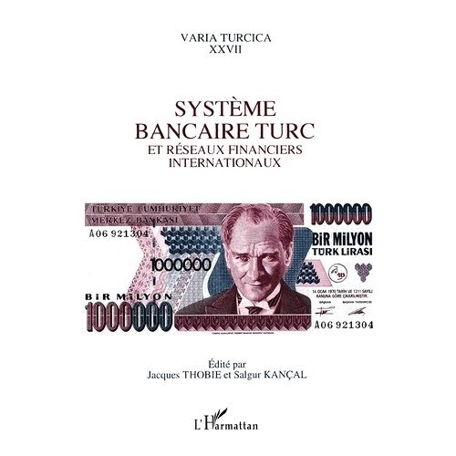 Système Bancaire Turc Et Réseaux Financiers Internationaux - Actes De La Table Ronde D'istanbul, 8 Et 9 Octobre 1992