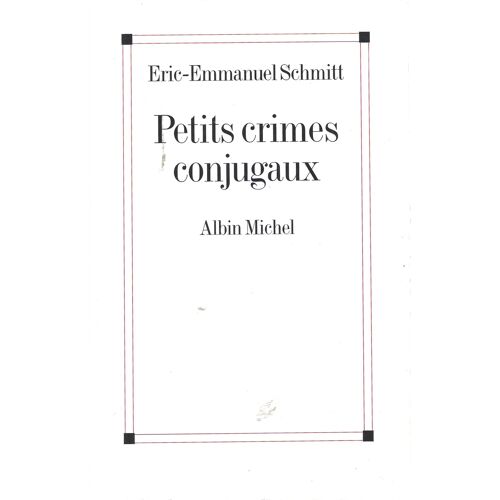 Eric-Emmanuel Schmitt "Petits Crimes Conjugaux" Livre Relié - Editions Albin Michel - 2003