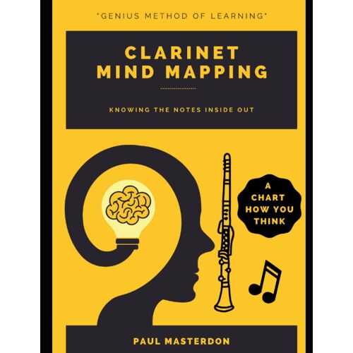 Clarinet Mind Mapping: A Clarinet Fingering Chart How You Think Paperback Book By Paul Masterdon