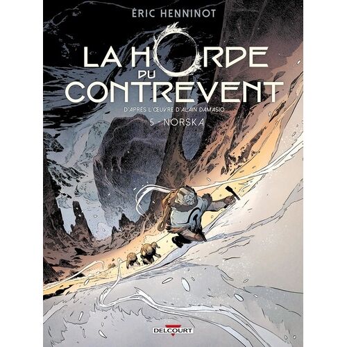 La Horde Du Contrevent - La Horde Du Contrevent T05 - Norska