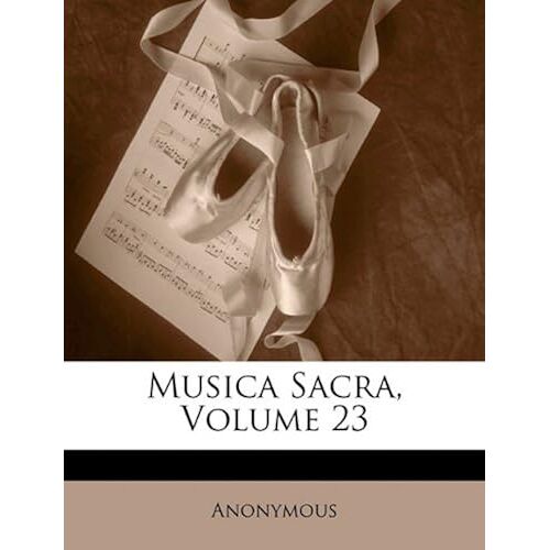 Musica Sacra, Volume 23
