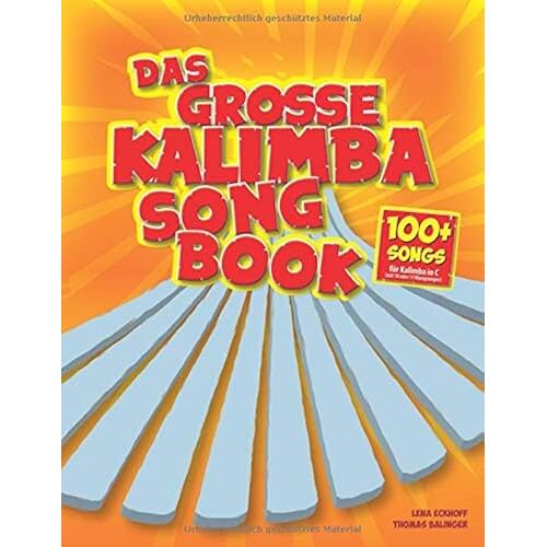 Das Grosse Kalimba-Songbook: 100+ Songs Fuer Kalimba In C (Mit 10 Oder 17 Klangzungen)