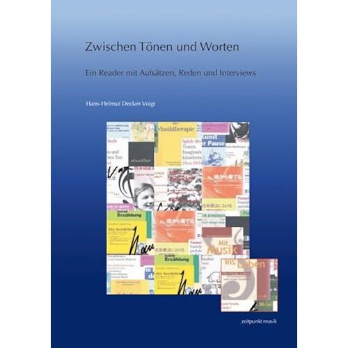 Zwischen Tonen Und Worten: Ein Reader Mit Aufsatzen, Reden Und Interviews (Zeitpunkt Musik)