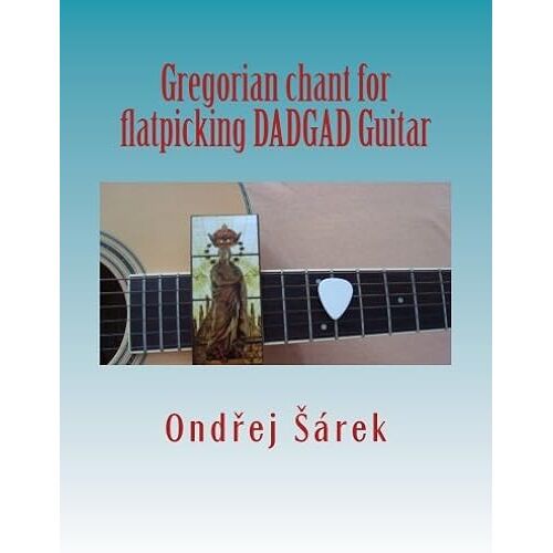 Gregorian Chant For Flatpicking Dadgad Guitar