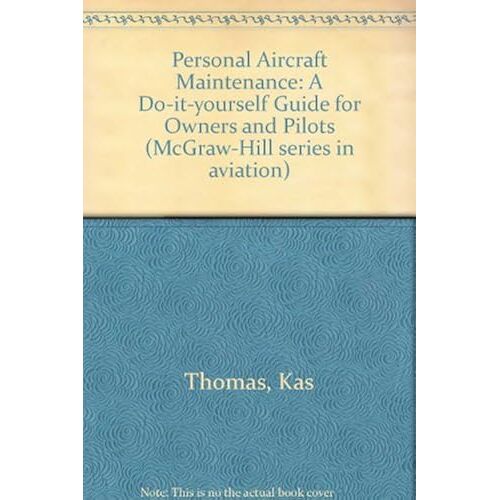 Personal Aircraft Maintenance: A Do-It-Yourself Guide For Owners And Pilots (Mcgraw-Hill Series In Aviation)