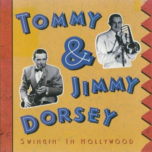 Tommy & Jimmy Dorsey: Swingin' In Hollywood (Film Soundtrack Anthology)