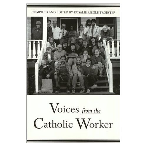 Voices From The Catholic Worker