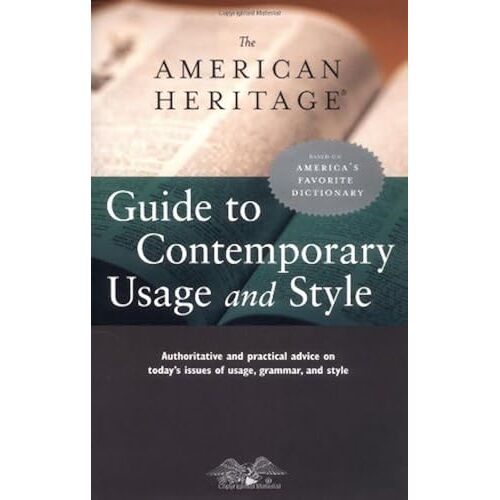 American Heritage Guide To Contemporary Usage And Style