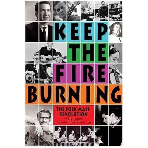 Keep The Fire Burning: The Folk Mass Revolution