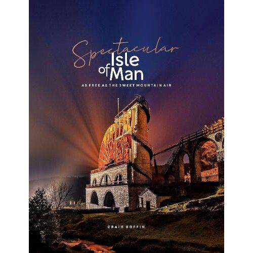Spectacular Isle Of Man: As Free As The Sweet Mountain Air.