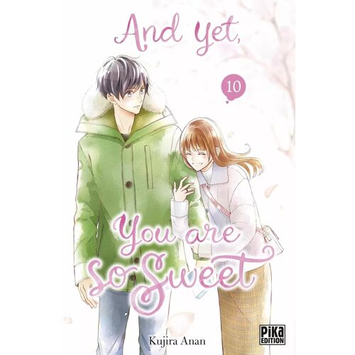 And Yet, You Are So Sweet - Tome 10
