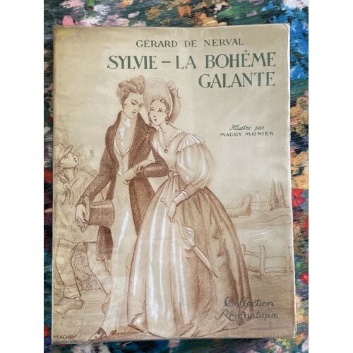 Gérard De Nerval - La Bohème Galante - Illustré Par Maggy Monier - Éditions Nilsson 