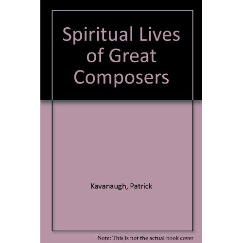 Spiritual Lives Of Great Composers