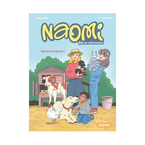 Naomi, Fille De Vétérinaire - Alerte À La Ferme ! - Tome 3