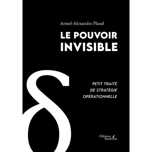 Le Pouvoir Invisible - Petit Traité De Stratégie Opérationnelle