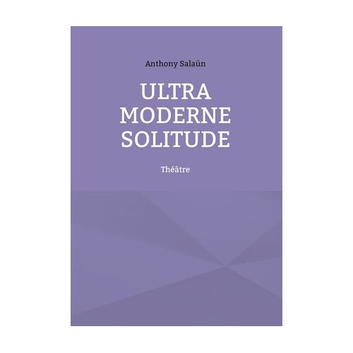 Ultra Moderne Solitude