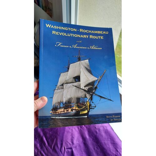 Washington Rochambeau Revolutionary Route And The Franco American Alliance Livre Illustré Donna Passmore Jan Smulcer 118 Pages + Un Plan 656 Grammes 21.5 X 28 Cm Usa