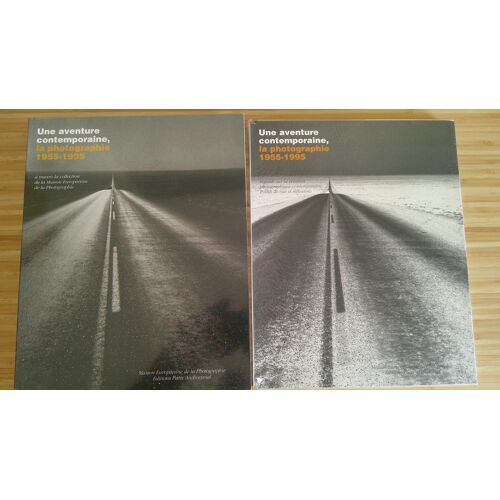 Une Aventure Contemporaine, La Photographie 1955 - 1995; T1: À Travers La Collection De La Maison Européenne De La Photographie - T2: Regards Sur La Création Photographique Contemporaine. M.E.P. 1996