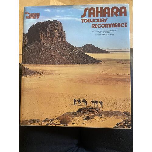 Livre « Sahara Toujours Recommencé » Collection Les Quatre Éléments Éditions Hachette Réalité 1978