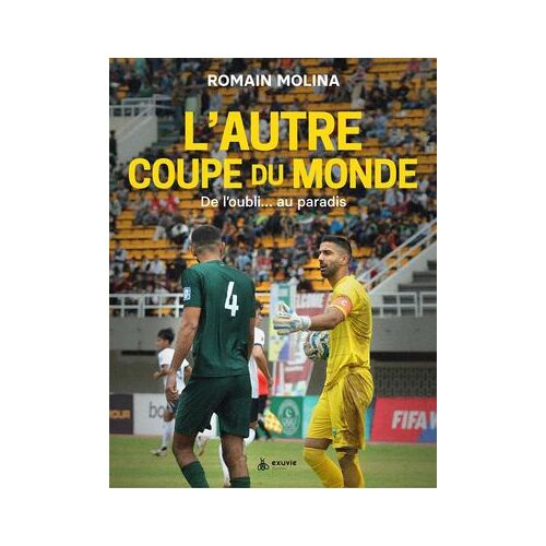 L'autre Coupe Du Monde - De L'oubli... Au Paradis