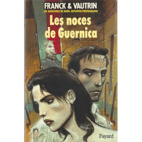 Franck & Vautrin "Les Noces De Guernica" Livre Relié - Librairie Arthème Fayard - 1994