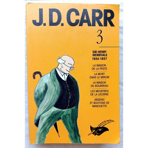 J.D. Carr, Vol 4 : Sir Henry Merrivale (1934-1937) - Cinq Romans, Editions Du Masque, 1993