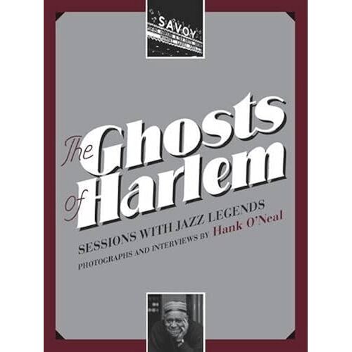 The Ghosts Of Harlem: Sessions With Jazz Legends [With Cd (Audio)]