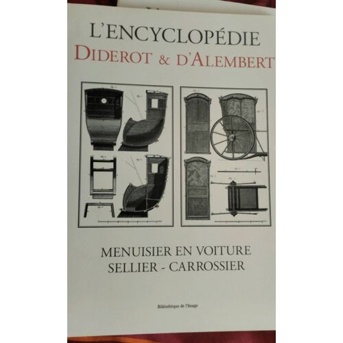 L Encyclopédie Diderot Et D Alembert Menuisier En Voiture Sellier Carrossier