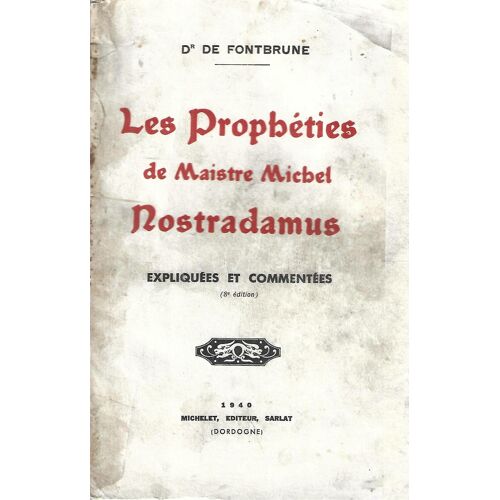 Les Prophéties De Maistre Michel Nostradamus Dr De Fontbrune