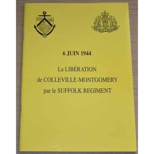 6 Juin 1944 La Libération De Colleville- Montgomery Par Le Suffolk Regiment