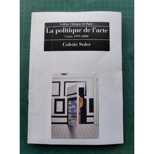 La Politique De L'Acte - Cours 1999-2000