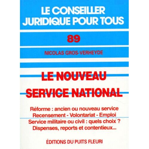 Le Nouveau Service National - Réforme, Ancien Ou Nouveau Service, Recensement, Volontariat, Emploi, Service Militaire Ou Civil, Quels Choix ?, Dispenses, Reports Et Contentieux