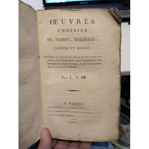 Oeuvres Choisies De Marot, Malherbe, Voiture Et Segrais ... L.P.D.