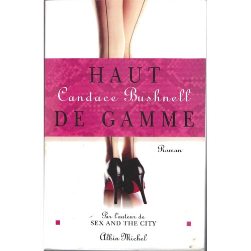 Candace Bushnell "Haut De Gamme" Livre Relié - Editions Albin Michel - 2004