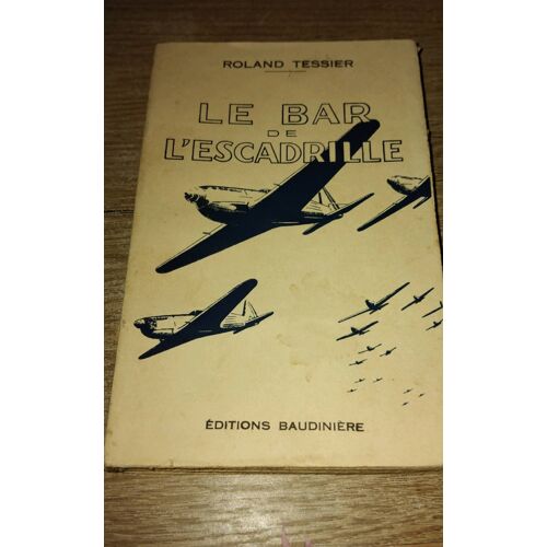 Le Bar De L'Escadrille. Roland Tessier.