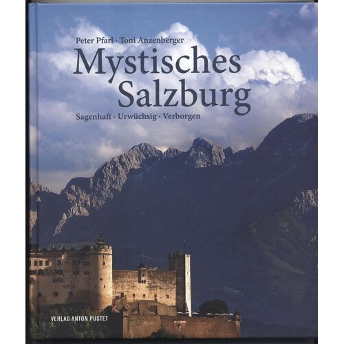 Peter Pfarl / Toni Anzenberger - Mystisches Salzburg