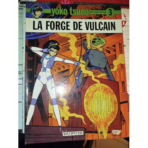 Bd Yoko Tsuno " La Forge De Vulcain " Édition Dupuis