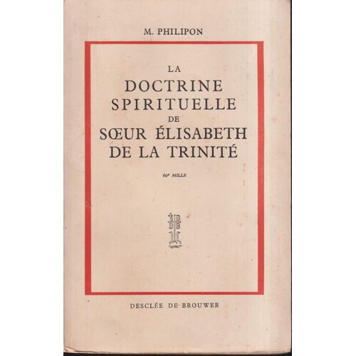 "La Doctrine Spirituelle De Soeur Élisabeth De La Trinité", M. Philipon, Desclée, Sd