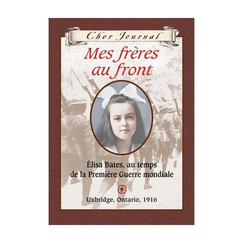 Cher Journal : Mes Frères Au Front