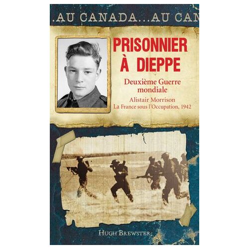 Au Canada : Prisonnier À Dieppe