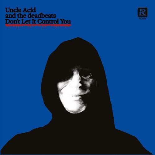Uncle Acid & The Deadbeats - Don't Let It Control You [7-Inch Single]