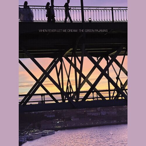 The Green Pajamas - When Fever Let Me Dream [Compact Discs]