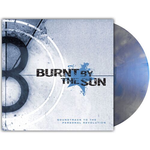Burnt By The Sun - Soundtrack To The Personal Revolution [Vinyl Lp] Blue, Colored Vinyl, Reissue