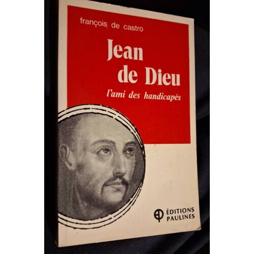 Jean De Dieu, L Ami Des Handicapes Par Francois De Castro