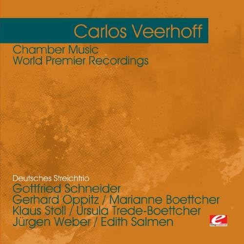 Veerhoff: Chamber Music - World Premier Recordings (Digitally Remastered)